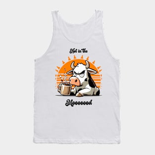 Not in the mood Tank Top